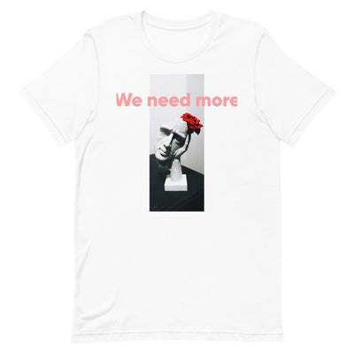 we need more - Tshirt - weiss