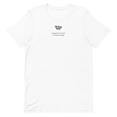inspired by the fear of being average - Tshirt - weiss